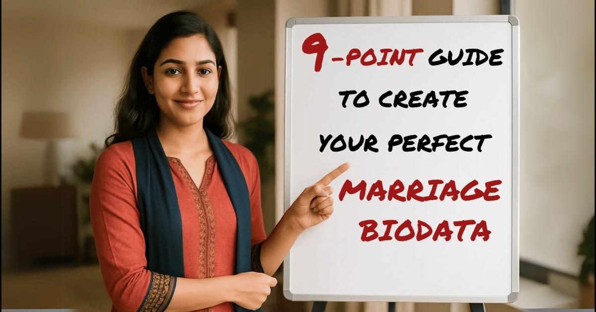 9 Point Guide to Create Your Perfect Biodata for Marriage